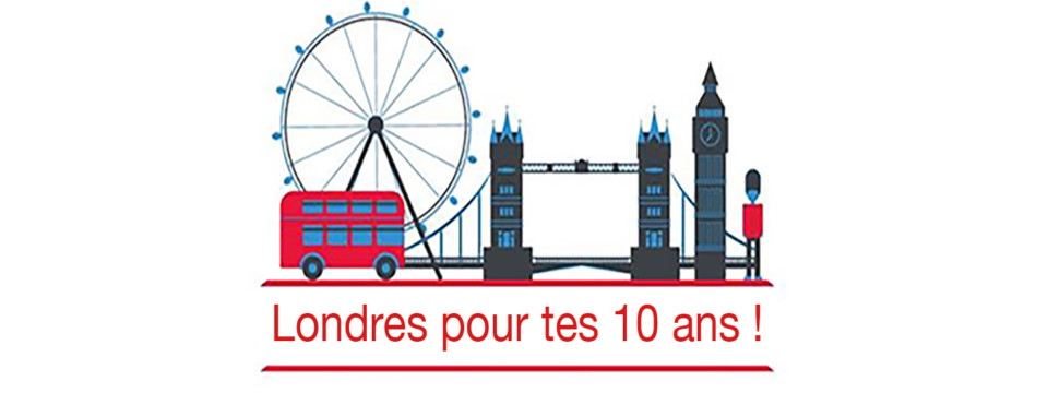 Tous à Londres pour tes 10 ans !